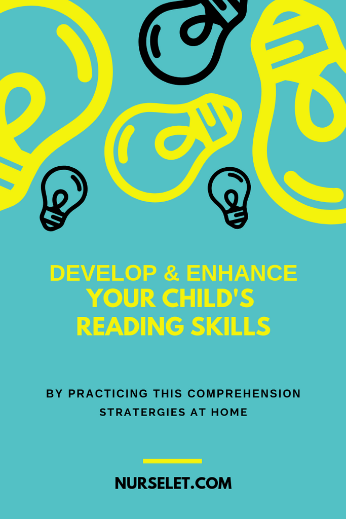 Develop & Enhance Your Child’s Reading Skills By Practicing These Comprehension Strategies At Home