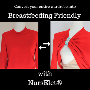 CONVERT YOUR ENTIRE WARDROBE INTO BREASTFEEDING FRIENDLY WITH GENIUS NURSELET